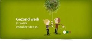 gezond werk is werk zonder stress